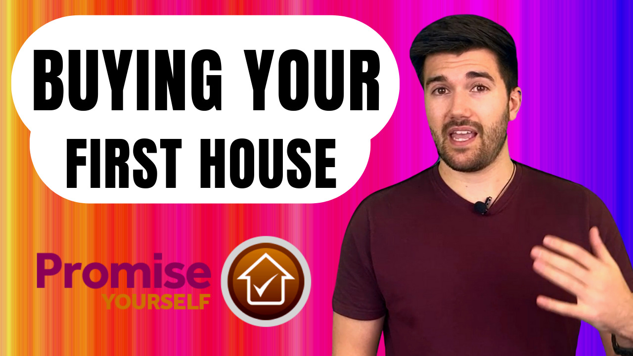 Guidance on Buying you First House with Promise Yourself